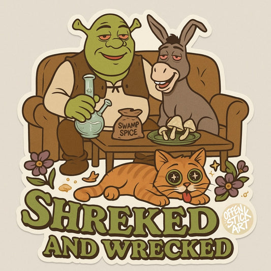 Shreked and Wrecked - Vinyl Sticker